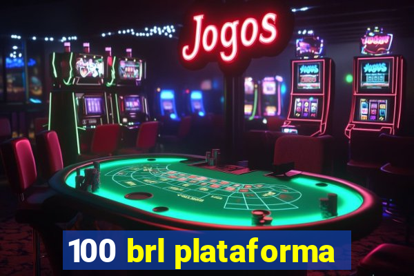 100 brl plataforma